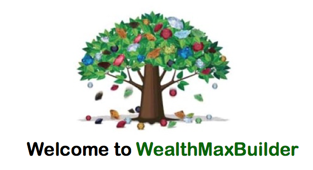 Welcome to WealthMaxBuilder